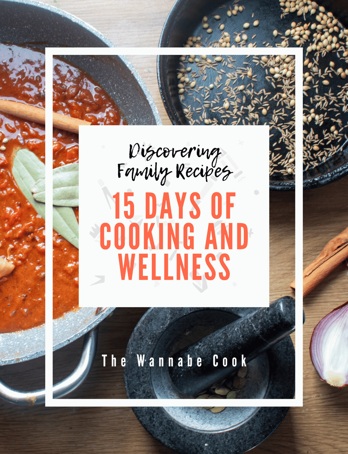 15 Days of Cooking and Wellness: Discovering Family Recipes